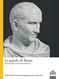 Le parole di Roma. Storia della letteratura latina - Librerie.coop