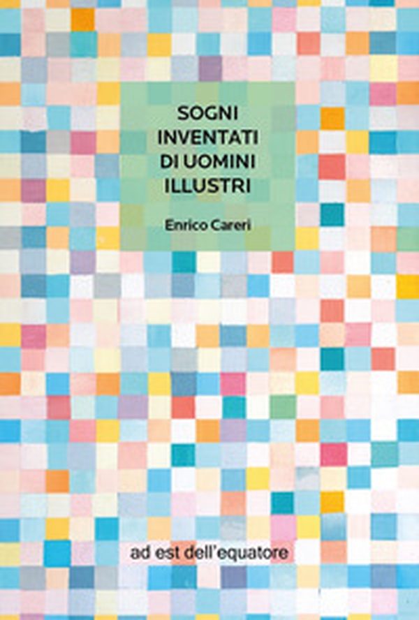 Sogni inventati di uomini illustri - Librerie.coop