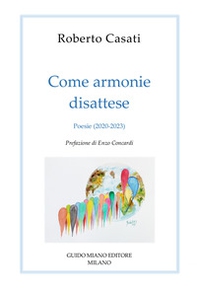Come armonie disattese. Poesie (2020-2023) - Librerie.coop
