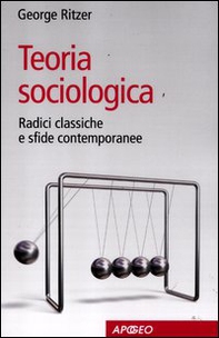 Teoria sociologica. Radici classiche e sfide contemporanee - Librerie.coop Teoria sociologica. Radici classiche e sfide contemporanee - Librerie.coop