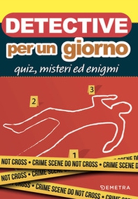 Detective per un giorno. Quiz, misteri ed enigmi - Librerie.coop Detective per un giorno. Quiz, misteri ed enigmi - Librerie.coop