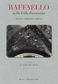 Raffaello nella villa Farnesina. Vicende conservative e fortuna - Librerie.coop