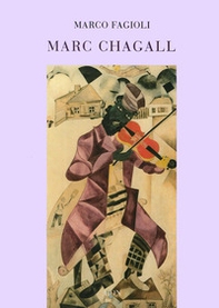 Marc Chagall. Il violinista sul tetto: piccoli pensieri su Chagall e la cultura ebraica-Fiddler on the roof: a few reflections on Chagall and hebraic culture - Librerie.coop