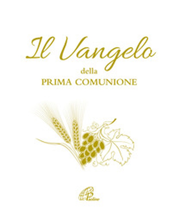 Il Vangelo della Prima Comunione - Librerie.coop Il Vangelo della Prima Comunione - Librerie.coop