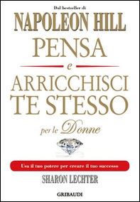Pensa e arricchisci te stesso per le donne. Usa il tuo potere per creare il tuo successo - Librerie.coop Pensa e arricchisci te stesso per le donne. Usa il tuo potere per creare il tuo successo - Librerie.coop
