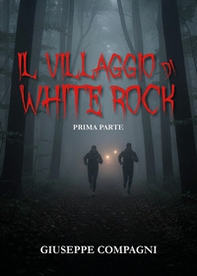 Il villaggio di White Rock - Vol. 1 - Librerie.coop
