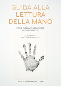 Guida alla lettura della mano. Come imparare a praticare la chiromanzia - Librerie.coop