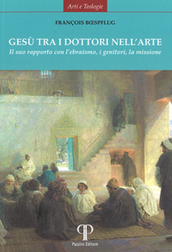 Gesù tra i dottori nell'arte. Il suo rapporto con l'ebraismo, i genitori, la missione - Librerie.coop Gesù tra i dottori nell'arte. Il suo rapporto con l'ebraismo, i genitori, la missione - Librerie.coop
