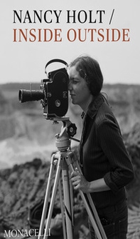 Nancy Holt. Inside outside - Librerie.coop