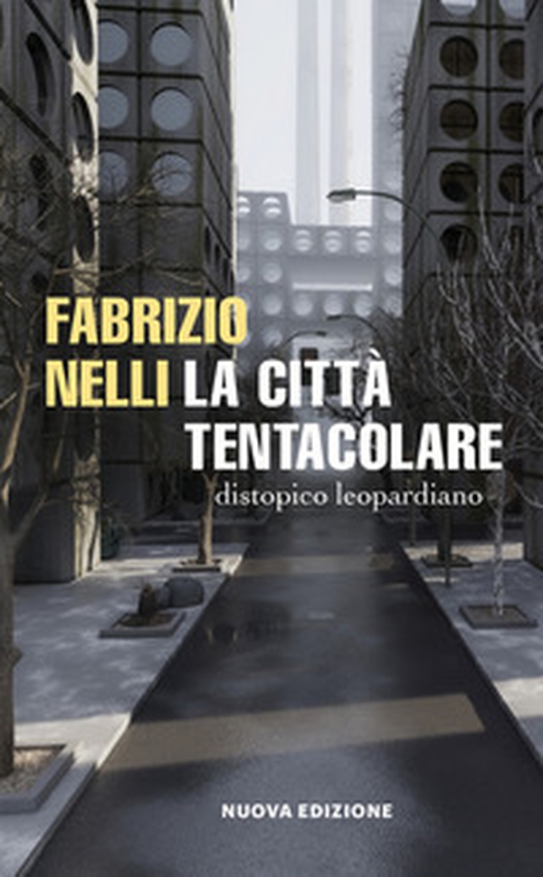 La città tentacolare. Distopico leopardiano - Librerie.coop