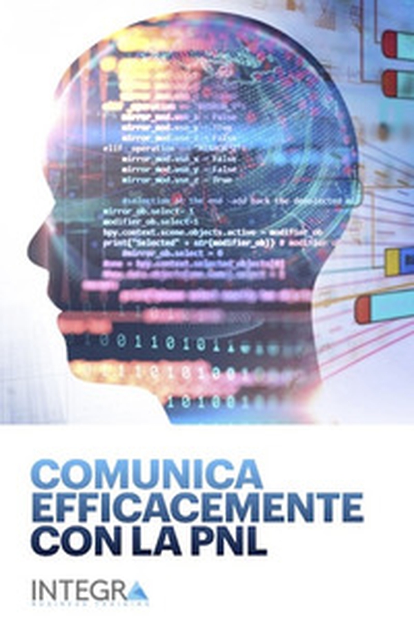Comunica efficacemente con la PNL - Librerie.coop Comunica efficacemente con la PNL - Librerie.coop