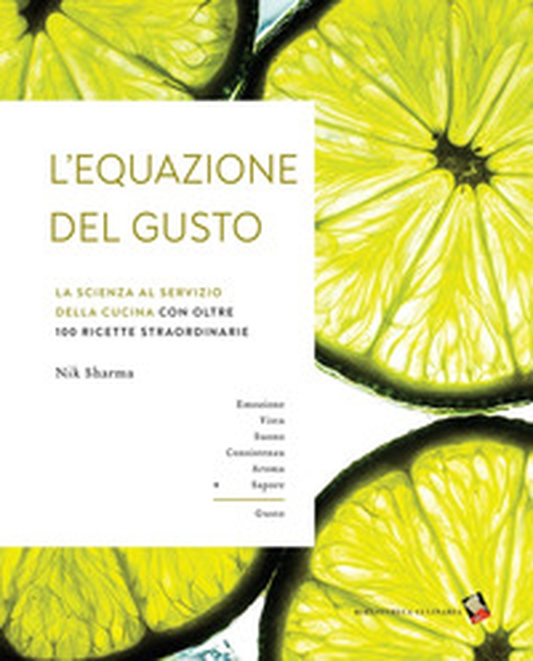 L'equazione del gusto. La scienza della grande cucina. Con oltre 100 ricette indispensabili - Librerie.coop L'equazione del gusto. La scienza della grande cucina. Con oltre 100 ricette indispensabili - Librerie.coop