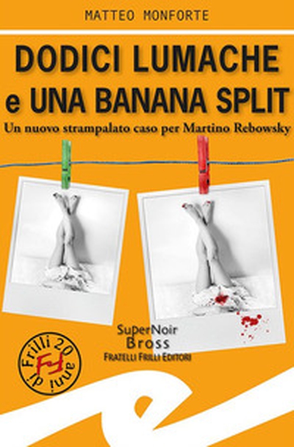 Dodici lumache e una banana split. Un nuovo strampalato caso per Martino Rebowsky - Librerie.coop Dodici lumache e una banana split. Un nuovo strampalato caso per Martino Rebowsky - Librerie.coop