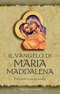 Il Vangelo di Maria Maddalena. Vangeli Apocrifi - Librerie.coop Il Vangelo di Maria Maddalena. Vangeli Apocrifi - Librerie.coop