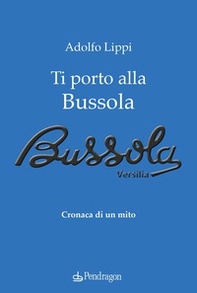 Ti porto alla Bussola. Cronaca di un mito - Librerie.coop
