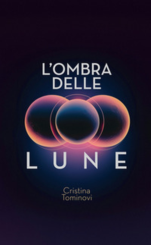 L'ombra delle lune - Librerie.coop L'ombra delle lune - Librerie.coop