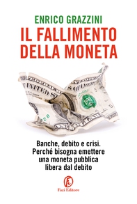 Il fallimento della moneta - Librerie.coop Il fallimento della moneta - Librerie.coop