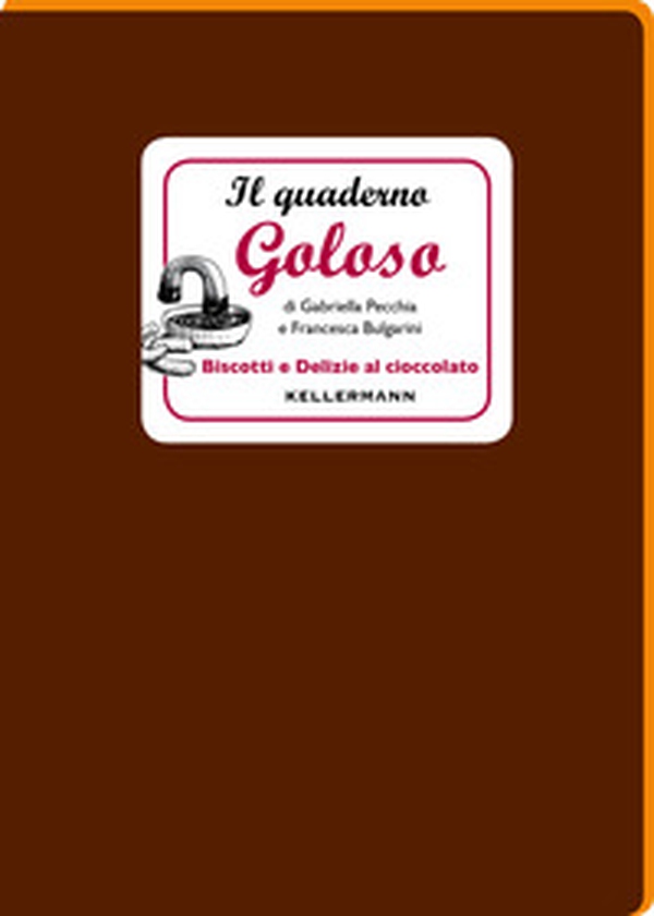 Il quaderno goloso. Biscotti e delizie al cioccolato - Librerie.coop Il quaderno goloso. Biscotti e delizie al cioccolato - Librerie.coop
