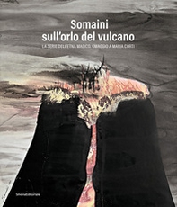 Somaini sull'orlo del vulcano. La serie dell'Etna magico. Omaggio a Maria Corti - Librerie.coop