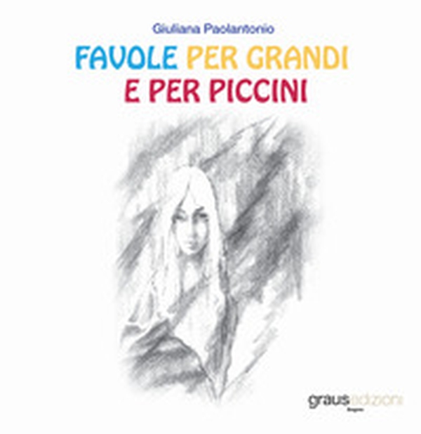 Favole per grandi e per piccini - Librerie.coop Favole per grandi e per piccini - Librerie.coop