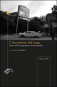 L'invenzione del luogo. Spazio dell'immaginario cinematografico - Librerie.coop