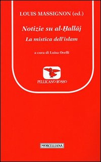 Notizie su al-Hallaj. La mistica dell'islam - Librerie.coop