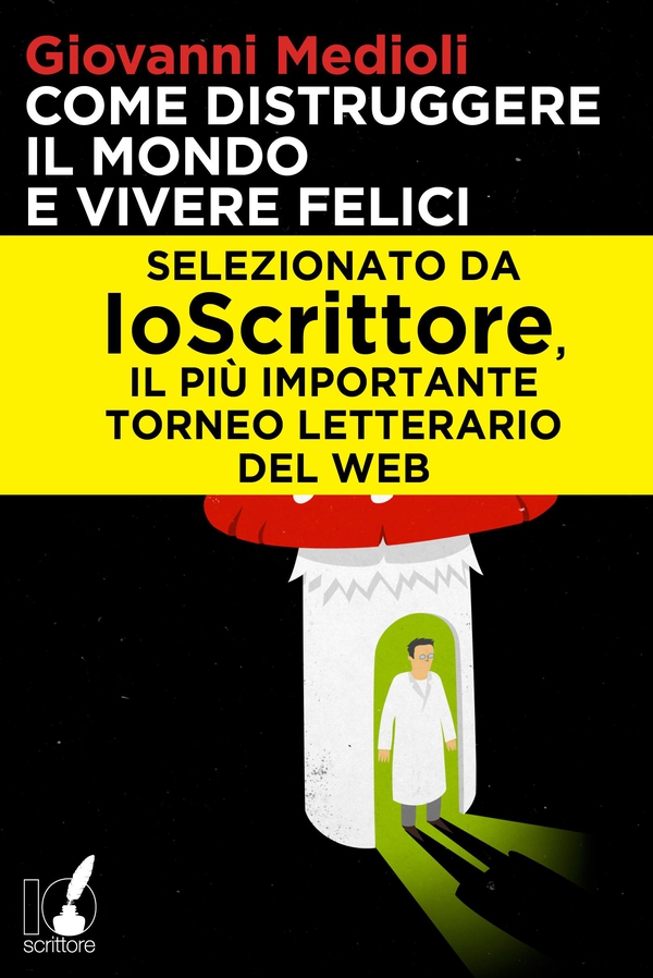 Come distruggere il mondo e vivere felici - Librerie.coop Come distruggere il mondo e vivere felici - Librerie.coop