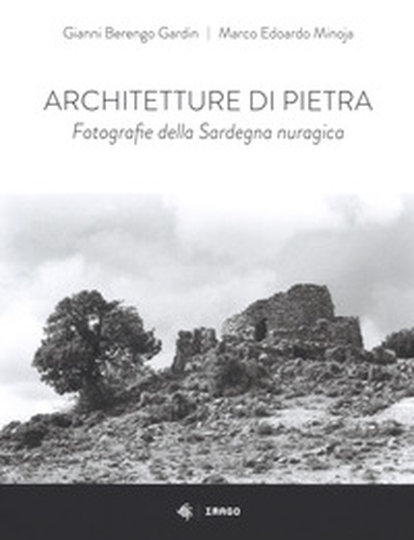 Architetture di pietra. Fotografie della Sardegna nuragica - Librerie.coop Architetture di pietra. Fotografie della Sardegna nuragica - Librerie.coop