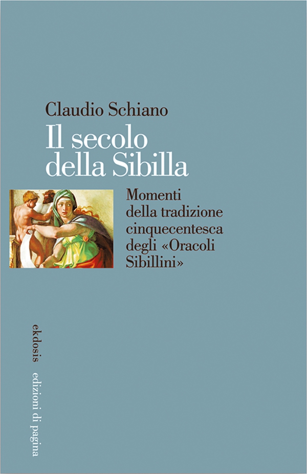 Il secolo della Sibilla. Momenti della tradizione cinquecentesca degli «Oracoli Sibillini» - Librerie.coop Il secolo della Sibilla. Momenti della tradizione cinquecentesca degli «Oracoli Sibillini» - Librerie.coop