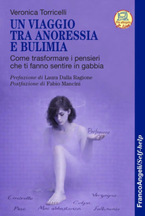 Un viaggio tra anoressia e bulimia. Come trasformare i pensieri che ti fanno sentire in gabbia - Librerie.coop