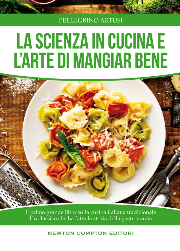 La scienza in cucina e l'arte di mangiar bene - Librerie.coop La scienza in cucina e l'arte di mangiar bene - Librerie.coop