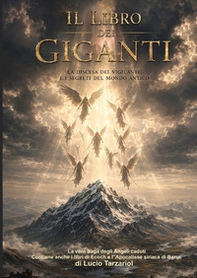 Il libro dei giganti. La vera saga degli angeli caduti - Librerie.coop