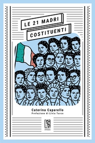 Le 21 madri costituenti - Librerie.coop Le 21 madri costituenti - Librerie.coop