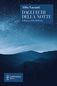 Dagli echi della notte. Il regno della bellezza - Librerie.coop