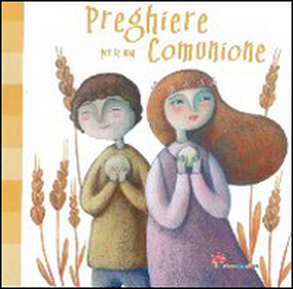 Preghiere per la mia comunione - Librerie.coop Preghiere per la mia comunione - Librerie.coop
