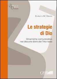 Le strategie di Dio. Dinamiche comunicative nei discorsi divini del Trito-Isaia - Librerie.coop