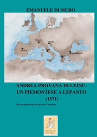 Andrea Provana di Leinì. Un piemontese a Lepanto (1571) - Librerie.coop