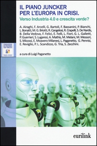 Il piano Juncker per l'Europa in crisi. Verso industria 4.0 e crescita verde? - Librerie.coop