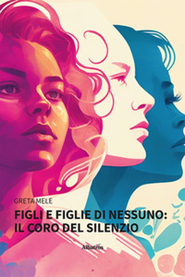Figli e figlie di nessuno: il coro del silenzio - Librerie.coop Figli e figlie di nessuno: il coro del silenzio - Librerie.coop