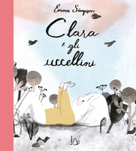 Clara e gli uccellini - Librerie.coop