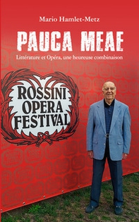 Pauca meae. Littérature et opéra, une heureuse combinaison - Librerie.coop Pauca meae. Littérature et opéra, une heureuse combinaison - Librerie.coop
