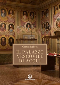 Il Palazzo Vescovile di Acqui Terme - Librerie.coop Il Palazzo Vescovile di Acqui Terme - Librerie.coop