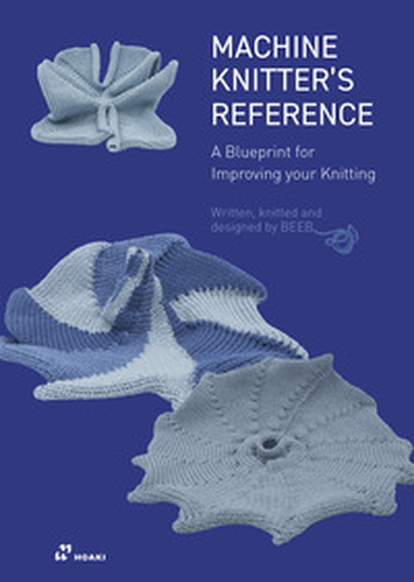 Machine knitter's reference. A blueprint for improving your knitting - Librerie.coop Machine knitter's reference. A blueprint for improving your knitting - Librerie.coop
