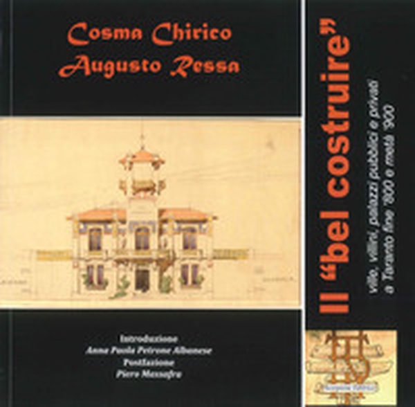 Il «bel costruire» ville, villini, palazzi pubblici e privati a Taranto fine '800 e metà '900 - Librerie.coop Il «bel costruire» ville, villini, palazzi pubblici e privati a Taranto fine '800 e metà '900 - Librerie.coop