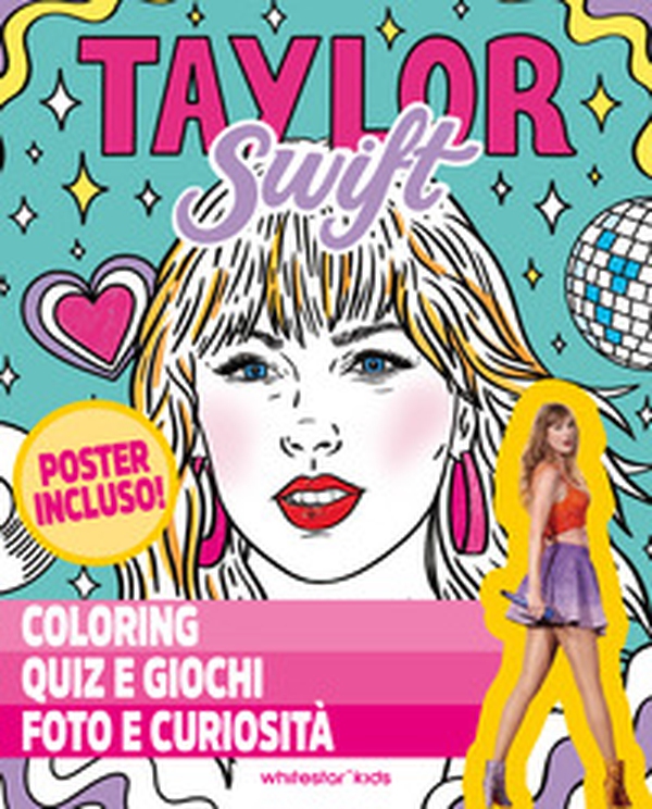 Taylor Swift. Coloring, quiz e giochi, foto e curiosità - Librerie.coop Taylor Swift. Coloring, quiz e giochi, foto e curiosità - Librerie.coop