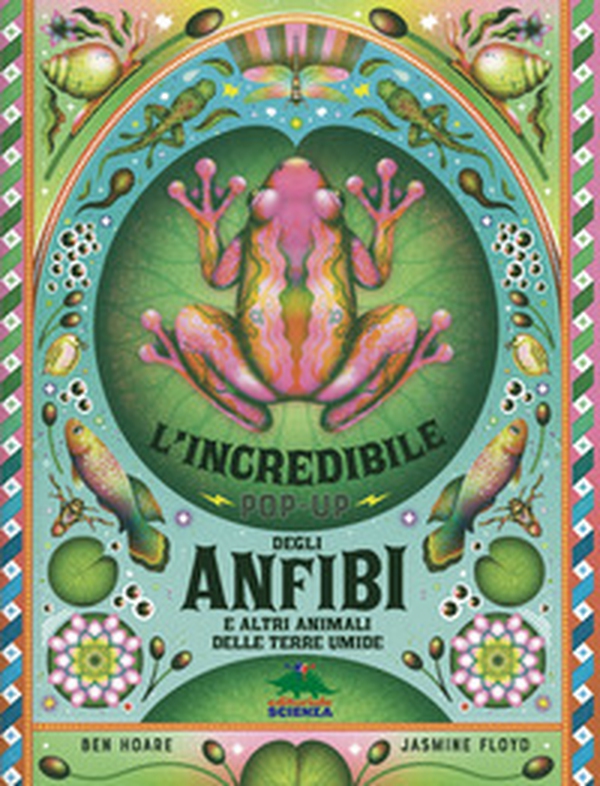 L'incredibile pop-up degli anfibi e altri e altri animali delle terre umide - Librerie.coop L'incredibile pop-up degli anfibi e altri e altri animali delle terre umide - Librerie.coop