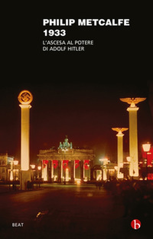 1933. L'ascesa al potere di Adolf Hitler - Librerie.coop 1933. L'ascesa al potere di Adolf Hitler - Librerie.coop