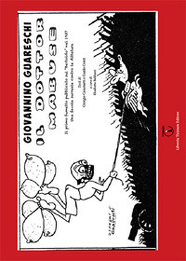 Il dottor Mabuse. Il primo fumetto pubblicato sul «Bertoldo» nel 1937. Una favola contro le dittature - Librerie.coop Il dottor Mabuse. Il primo fumetto pubblicato sul «Bertoldo» nel 1937. Una favola contro le dittature - Librerie.coop