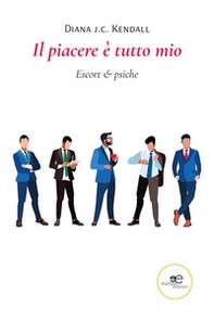 Il piacere è tutto mio. Escort & psiche - Librerie.coop Il piacere è tutto mio. Escort & psiche - Librerie.coop