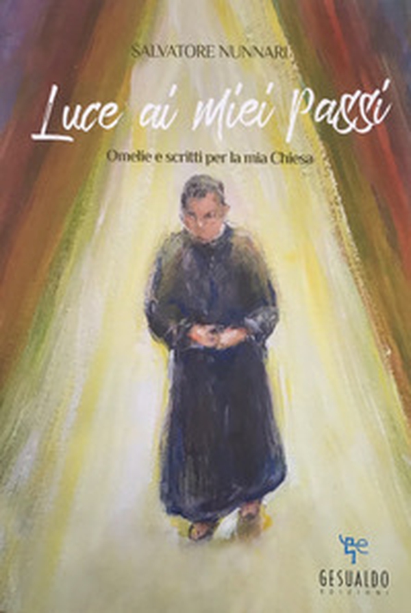 Luce ai miei passi. Omelie e scritti per la mia Chiesa - Librerie.coop Luce ai miei passi. Omelie e scritti per la mia Chiesa - Librerie.coop